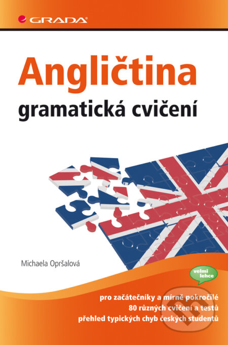E-kniha: Angličtina - gramatická cvičení (Michaela Opršalová). Grada, 2009 E-kniha: Angličtina - gramatická cvičení (Michaela Opršalová). Grada, 2009