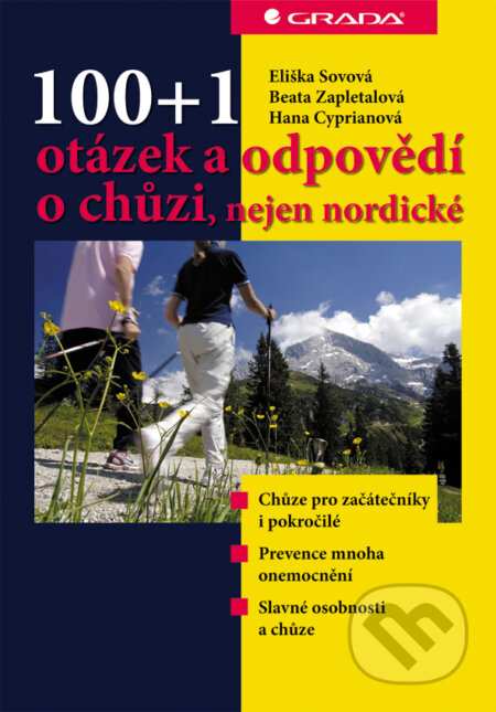 E-kniha: 100+1 otázek a odpovědí o chůzi, nejen nordické (Eliška Sovová a kolektív). Grada, 2008 E-kniha: 100+1 otázek a odpovědí o chůzi, nejen nordické (Eliška Sovová a kolektív). Grada, 2008