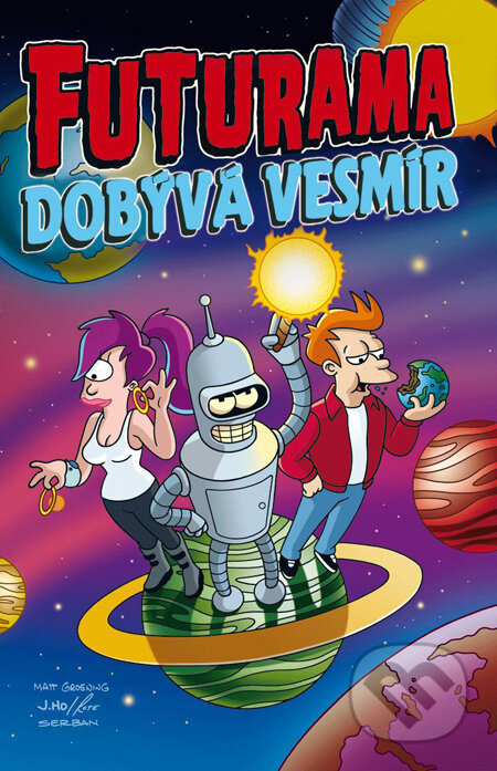 Kniha: Futurama dobývá vesmír (Matt Groening). Jota, 2011 Kniha: Futurama dobývá vesmír (Matt Groening). Jota, 2011