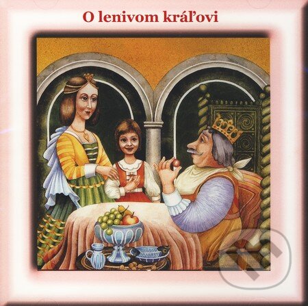 Audiokniha: O lenivom kráľovi (CD) (Ista). Ista Audiokniha: O lenivom kráľovi (CD) (Ista). Ista