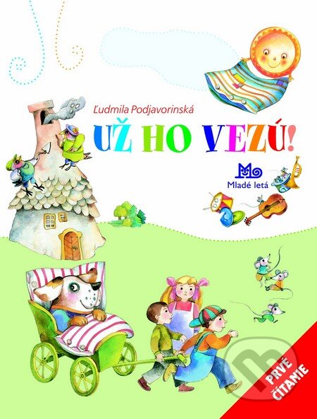 Kniha: Už ho vezú! (Eva Kyselicová a Ľudmila Podjavorinská). Slovenské pedagogické nakladateľstvo - Mladé letá, 2011 Kniha: Už ho vezú! (Eva Kyselicová a Ľudmila Podjavorinská). Slovenské pedagogické nakladateľstvo - Mladé letá, 2011