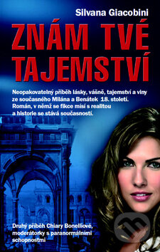 Kniha: Znám tvé tajemství (Silvana Giacobini). Metafora, 2011 Kniha: Znám tvé tajemství (Silvana Giacobini). Metafora, 2011