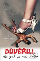 Kniha: Důvěřuj, ale pak se moc nediv (Zita Marinovová). Čas, 2011 Kniha: Důvěřuj, ale pak se moc nediv (Zita Marinovová). Čas, 2011