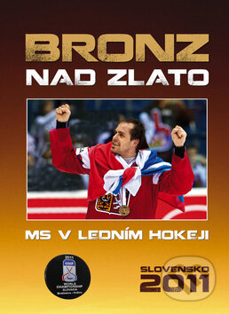 Kniha: Bronz nad zlato (Ottovo nakladatelství). Ottovo nakladatelství, 2011 Kniha: Bronz nad zlato (Ottovo nakladatelství). Ottovo nakladatelství, 2011