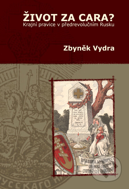 Kniha: Život za cara? (Zbyňek Vydra). Pavel Mervart, 2011 Kniha: Život za cara? (Zbyňek Vydra). Pavel Mervart, 2011