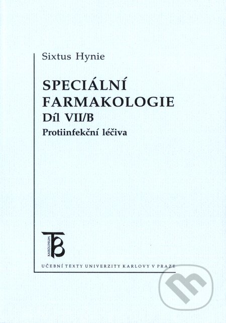 Kniha: Speciální farmakologie 7/B (Sixtus Hynie). Karolinum, 2003 Kniha: Speciální farmakologie 7/B (Sixtus Hynie). Karolinum, 2003