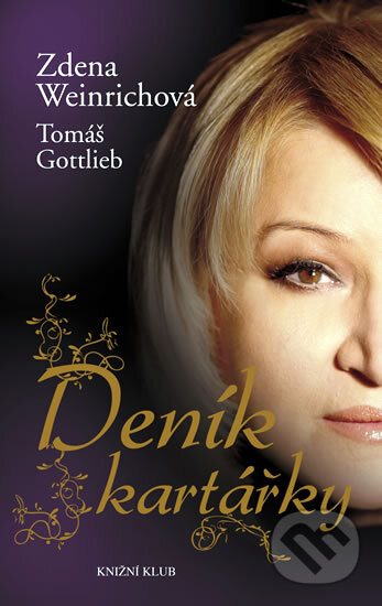 Kniha: Deník kartářky (Tomáš Gottlieb a Zdena Weinrichová). Knižní klub, 2011 Kniha: Deník kartářky (Tomáš Gottlieb a Zdena Weinrichová). Knižní klub, 2011