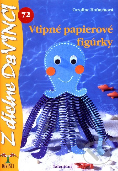 Kniha: Vtipné papierové figúrky (Caroline Hofmanová). Talentum, 2011 Kniha: Vtipné papierové figúrky (Caroline Hofmanová). Talentum, 2011