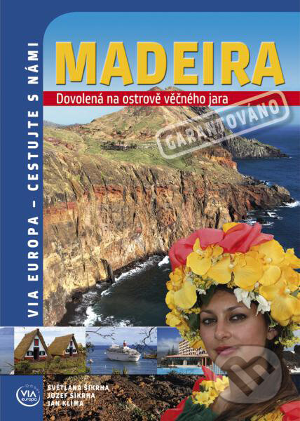 Kniha: Madeira (Jan Klíma, Jozef Šikrha a Světlana Šikrha). Via Europa, 2011 Kniha: Madeira (Jan Klíma, Jozef Šikrha a Světlana Šikrha). Via Europa, 2011