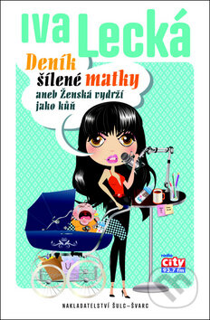 Kniha: Deník šílené matky (Iva Lecká). Šulc - Švarc, 2011 Kniha: Deník šílené matky (Iva Lecká). Šulc - Švarc, 2011