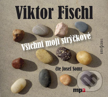 Audiokniha: Všichni moji strýčkové - CD (Viktor Fischl). Radioservis, 2011 Audiokniha: Všichni moji strýčkové - CD (Viktor Fischl). Radioservis, 2011