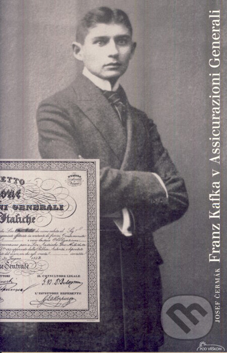 Kniha: Franz Kafka v Assicurazioni Generali (Josef Čermák). Nakladatelství Franze Kafky, 2011 Kniha: Franz Kafka v Assicurazioni Generali (Josef Čermák). Nakladatelství Franze Kafky, 2011