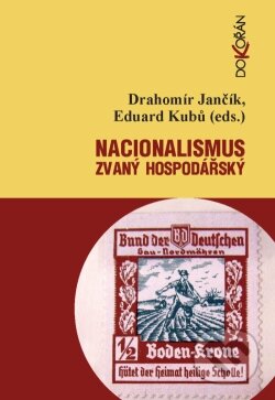Kniha: Nacionalismus zvaný hospodářský (Drahomír Jančík a Eduard Kubů). Dokořán, 2011 Kniha: Nacionalismus zvaný hospodářský (Drahomír Jančík a Eduard Kubů). Dokořán, 2011