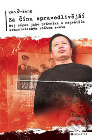 Kniha: Za Čínu spravedlivější (Kao Č‘-šeng). Marek Belza, 2011 Kniha: Za Čínu spravedlivější (Kao Č‘-šeng). Marek Belza, 2011