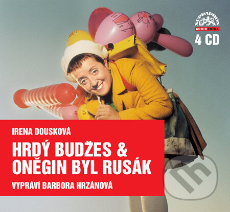 Audiokniha: Hrdý Budžes/ Oněgin byl Rusák (Irena Dousková). Supraphon, 2011 Audiokniha: Hrdý Budžes/ Oněgin byl Rusák (Irena Dousková). Supraphon, 2011