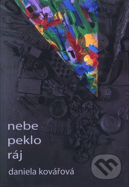 Kniha: Nebe peklo ráj (Daniela Kovářová). Agentura Lucie, 2011 Kniha: Nebe peklo ráj (Daniela Kovářová). Agentura Lucie, 2011