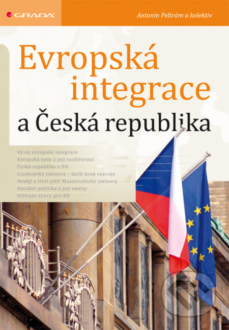 E-kniha: Evropská integrace a Česká republika (Antonín Peltrám a kolektív). Grada, 2009 E-kniha: Evropská integrace a Česká republika (Antonín Peltrám a kolektív). Grada, 2009