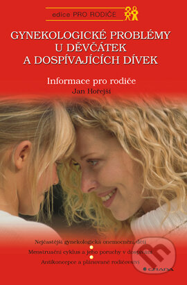E-kniha: Gynekologické problémy u děvčátek a dospívajících dívek (Jan Hořejší). Grada, 2003 E-kniha: Gynekologické problémy u děvčátek a dospívajících dívek (Jan Hořejší). Grada, 2003