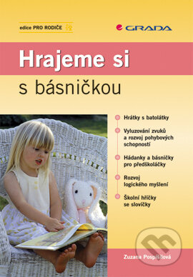 E-kniha: Hrajeme si s básničkou (Zuzana Pospíšilová). Grada, 2007 E-kniha: Hrajeme si s básničkou (Zuzana Pospíšilová). Grada, 2007