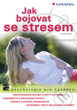 E-kniha: Jak bojovat se stresem (Tomáš Novák). Grada, 2004 E-kniha: Jak bojovat se stresem (Tomáš Novák). Grada, 2004