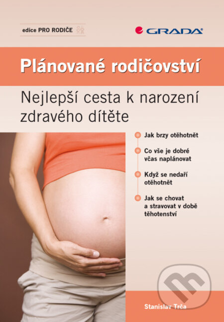 E-kniha: Plánované rodičovství (Stanislav Trča). Grada, 2009 E-kniha: Plánované rodičovství (Stanislav Trča). Grada, 2009