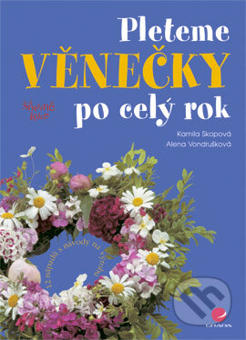 E-kniha: Pleteme věnečky po celý rok (Alena Vondrušková a Kamila Skopová). Grada, 2005 E-kniha: Pleteme věnečky po celý rok (Alena Vondrušková a Kamila Skopová). Grada, 2005