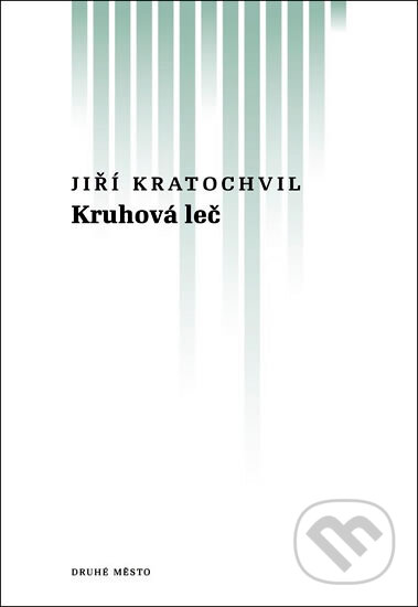 Kniha: Kruhová leč (Jiří Kratochvil). Druhé město, 2011 Kniha: Kruhová leč (Jiří Kratochvil). Druhé město, 2011