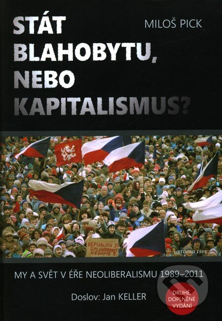 Kniha: Stát blahobytu, nebo kapitalismus? (Miloš Pick). Grimmus, 2011 Kniha: Stát blahobytu, nebo kapitalismus? (Miloš Pick). Grimmus, 2011