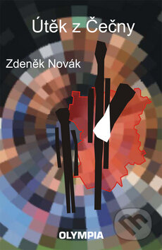Kniha: Útěk z Čečny (Zdeněk Novák). Olympia, 2011 Kniha: Útěk z Čečny (Zdeněk Novák). Olympia, 2011
