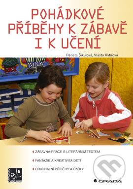 E-kniha: Pohádkové příběhy k zábavě i k učení (Renata Šikulová a Vlasta Rytířová). Grada, 2006 E-kniha: Pohádkové příběhy k zábavě i k učení (Renata Šikulová a Vlasta Rytířová). Grada, 2006