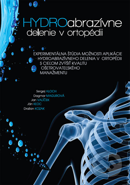 Kniha: Hydroabrazívne delenie v ortopédii (Sergej Hloch a kolektív). Sergej Hloch, 2011 Kniha: Hydroabrazívne delenie v ortopédii (Sergej Hloch a kolektív). Sergej Hloch, 2011
