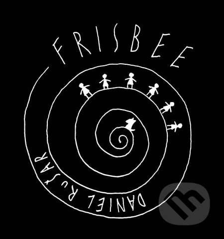 Kniha: Frisbee (Daniel Rušar). Stilus Press, 2006 Kniha: Frisbee (Daniel Rušar). Stilus Press, 2006