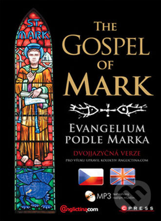 Kniha: The Gospel of Mark - Evangelium podle Marka (Computer Press). Computer Press, 2011 Kniha: The Gospel of Mark - Evangelium podle Marka (Computer Press). Computer Press, 2011