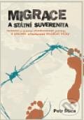 Kniha: Migrace a státní suverenita (Petr Štica). Pavel Mervart, 2011 Kniha: Migrace a státní suverenita (Petr Štica). Pavel Mervart, 2011