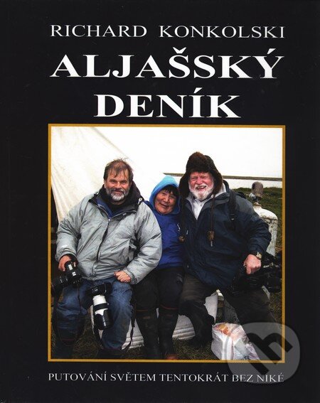 Kniha: Aljašský deník (Richard Konkolski). Tribun, 2010 Kniha: Aljašský deník (Richard Konkolski). Tribun, 2010