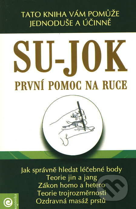 Kniha: Su-jok - První pomoc na ruce (Park Jae Woo). Eugenika, 2006 Kniha: Su-jok - První pomoc na ruce (Park Jae Woo). Eugenika, 2006