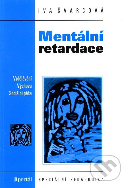 Kniha: Mentální retardace (Iva Švarcová). Portál, 2011 Kniha: Mentální retardace (Iva Švarcová). Portál, 2011