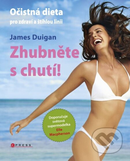 Kniha: Zhubněte s chutí! (James Duigan). CPRESS, 2011 Kniha: Zhubněte s chutí! (James Duigan). CPRESS, 2011