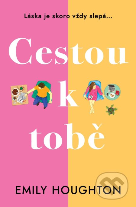 Kniha: Cestou k tobě (Emily Houghton). Domino, 2021 Kniha: Cestou k tobě (Emily Houghton). Domino, 2021