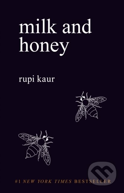 E-kniha: Milk and Honey (Rupi Kaur). Andrews McMeel, 2015 E-kniha: Milk and Honey (Rupi Kaur). Andrews McMeel, 2015