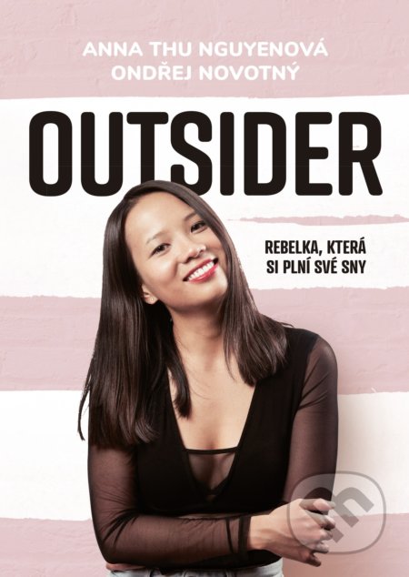 Kniha: Outsider (Anna Thu Nguyen a Ondřej Novotný). BIZBOOKS, 2021 Kniha: Outsider (Anna Thu Nguyen a Ondřej Novotný). BIZBOOKS, 2021
