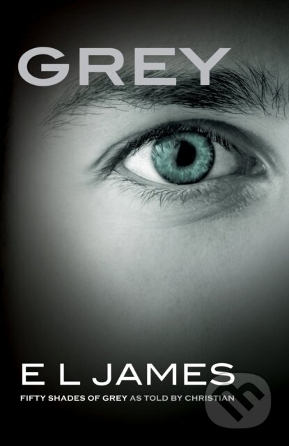 E-kniha: Grey (EL James). Sourcebooks, 1970 E-kniha: Grey (EL James). Sourcebooks, 1970