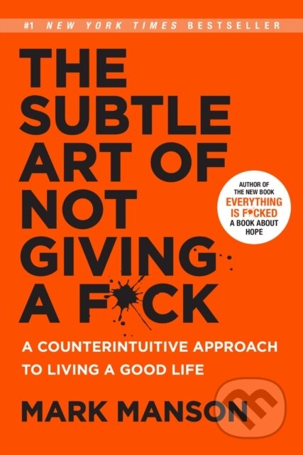 E-kniha: Subtle Art of Not Giving a F*ck (Mark Manson). HarperCollins, 2016 E-kniha: Subtle Art of Not Giving a F*ck (Mark Manson). HarperCollins, 2016
