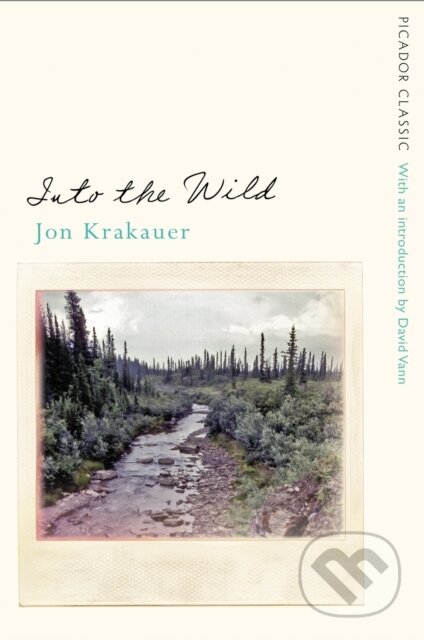 E-kniha: Into the Wild (Jon Krakauer). Pan Macmillan, 2018 E-kniha: Into the Wild (Jon Krakauer). Pan Macmillan, 2018