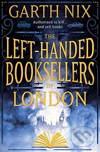 Kniha: The Left-Handed Booksellers of London (Garth Nix). Gollancz, 2021 Kniha: The Left-Handed Booksellers of London (Garth Nix). Gollancz, 2021
