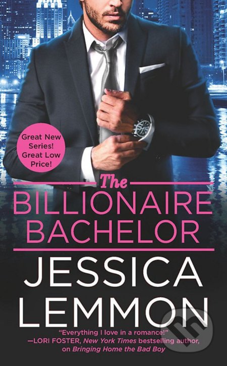 Kniha: The Billionaire Bachelor (Jessica Lemmon). Hachette Book Group US, 2016 Kniha: The Billionaire Bachelor (Jessica Lemmon). Hachette Book Group US, 2016