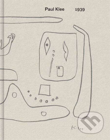 Kniha: Paul Klee: 1939 (Dawn Ades, Paul Klee a Richard Tuttle). David Zwirner Books, 2021 Kniha: Paul Klee: 1939 (Dawn Ades, Paul Klee a Richard Tuttle). David Zwirner Books, 2021