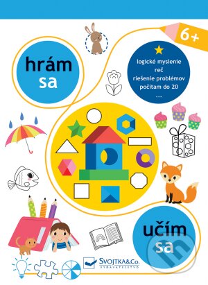 Kniha: Hrám sa, učím sa 6+ (Svojtka&Co.). Svojtka&Co., 2021 Kniha: Hrám sa, učím sa 6+ (Svojtka&Co.). Svojtka&Co., 2021