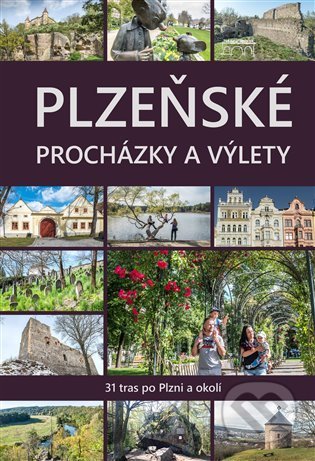 Kniha: Plzeňské procházky a výlety (Starý most). Starý most, 2021 Kniha: Plzeňské procházky a výlety (Starý most). Starý most, 2021