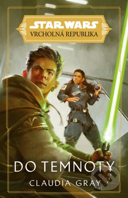 Kniha: Star Wars: Vrcholná Republika - Do temnoty (Claudia Gray). Egmont ČR, 2021 Kniha: Star Wars: Vrcholná Republika - Do temnoty (Claudia Gray). Egmont ČR, 2021